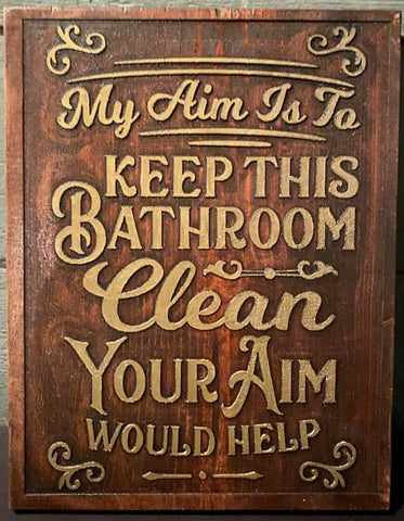 My Aim is to Keep This Bathroom Clean- Your Aim Would Help